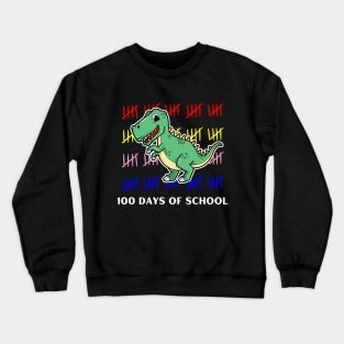 100 days of School Love School Teacher or Student Dino design Crewneck Sweatshirt